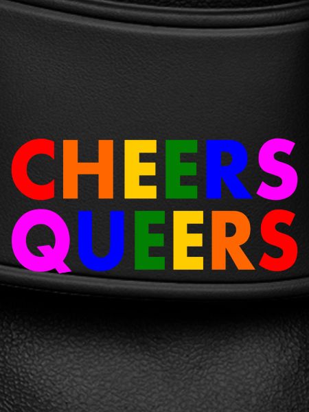 Cheers queers