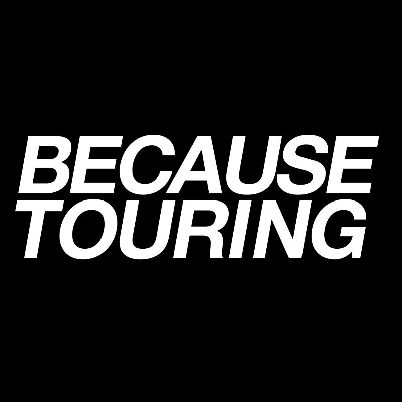 Because Touring 2