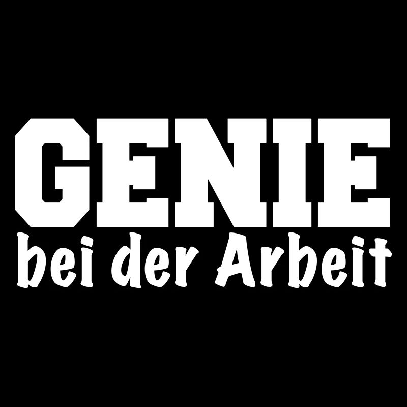 Genie bei der Arbeit lustiger Spruch Geschenk