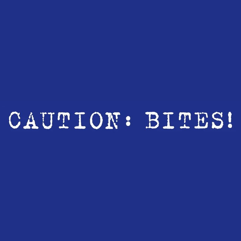 Caution: Bites! – Minimalist statement