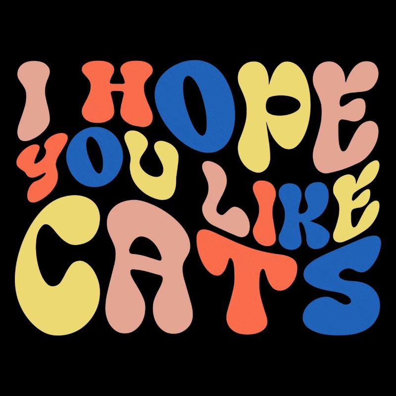 Ich hoffe, du magst Katzen