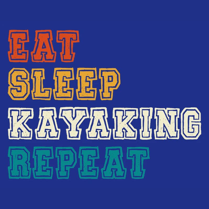 Eat Sleep Kayaking Repeat