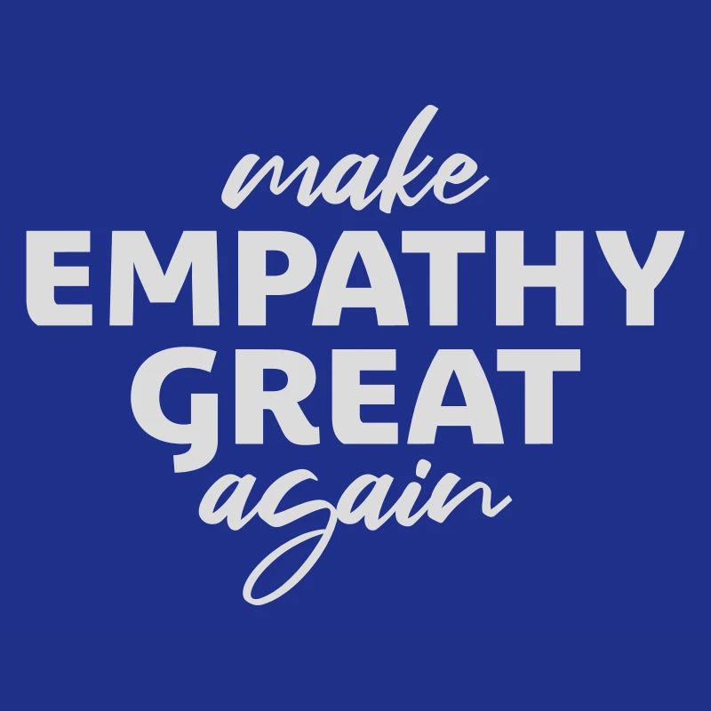 Make Empathy Great Again Political Statement Hope