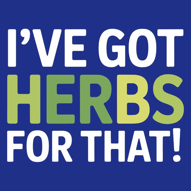 Naturopath I've Got Herbs For That Professional 