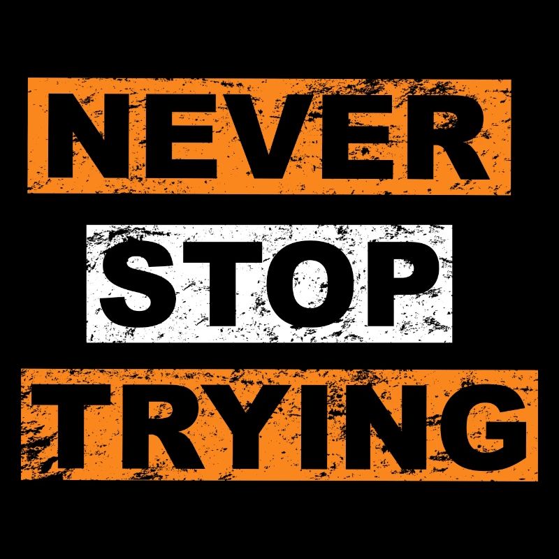 Never stop trying saying lettering
