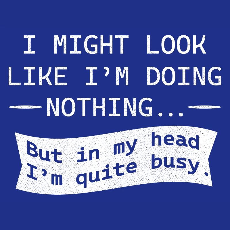 I Might look like I'm doing nothing