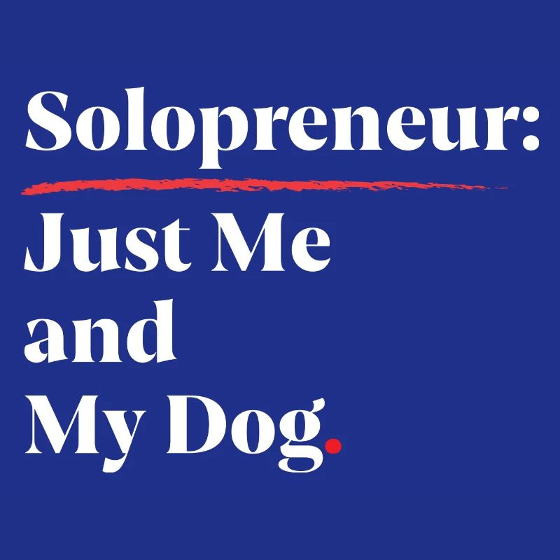 Solopreneur : Juste moi et mon chien [Blanc]