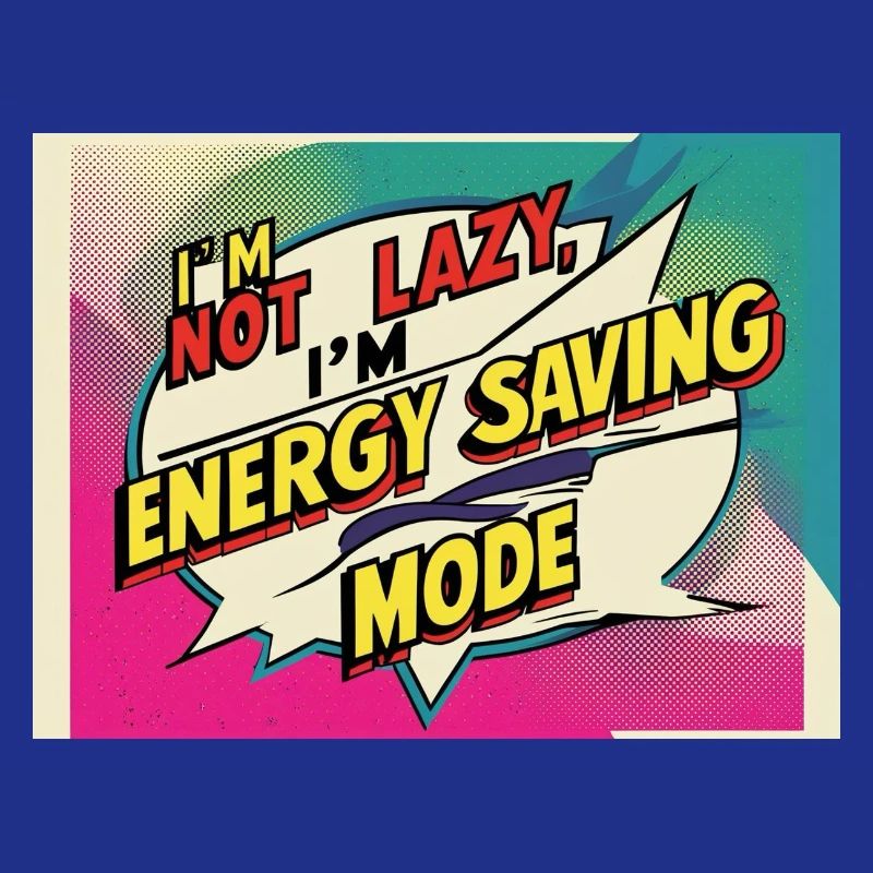 I'm not lazy, I'm in power saving mode