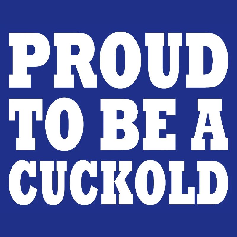proud to be a cuckold