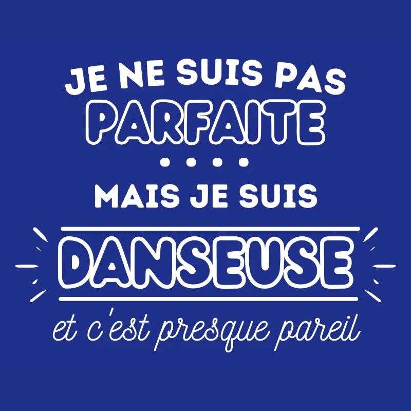 je ne suis pas parfaite, mais je suis danseuse