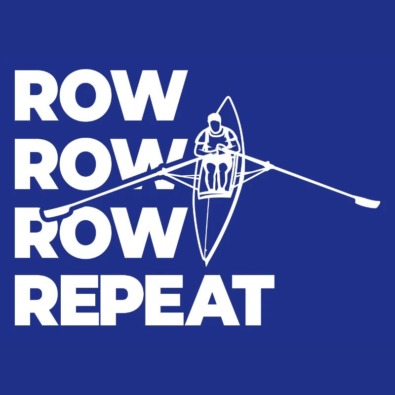 Rowing Rowing Rowing Repeat Rowing