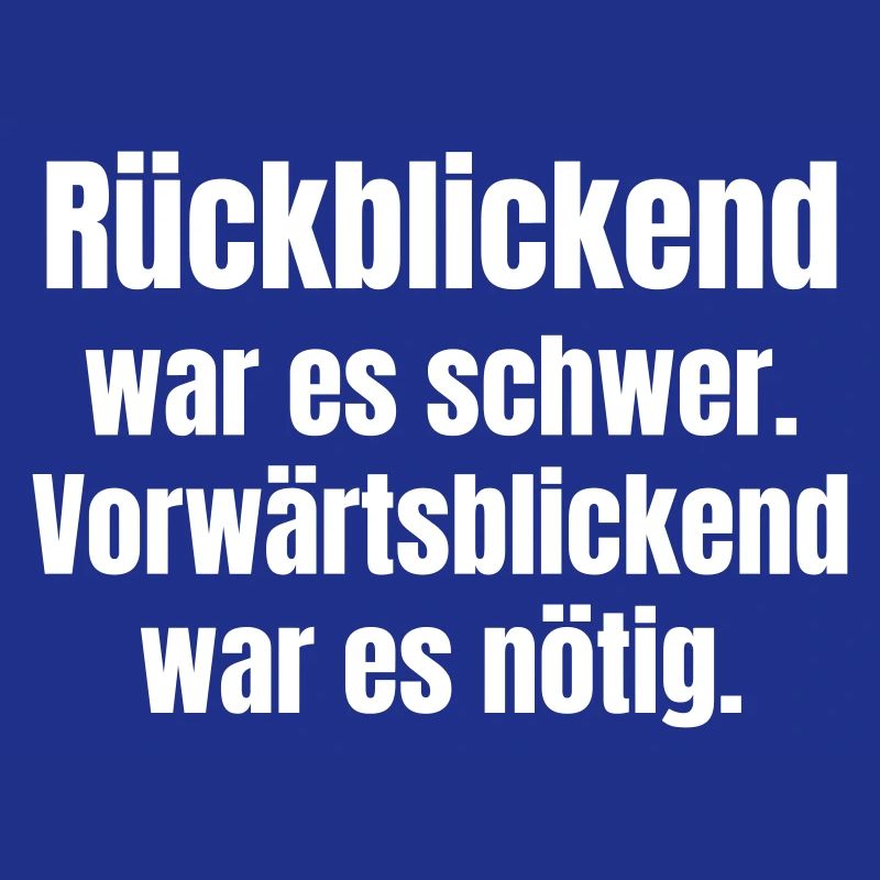 Difficult in retrospect, necessary forward