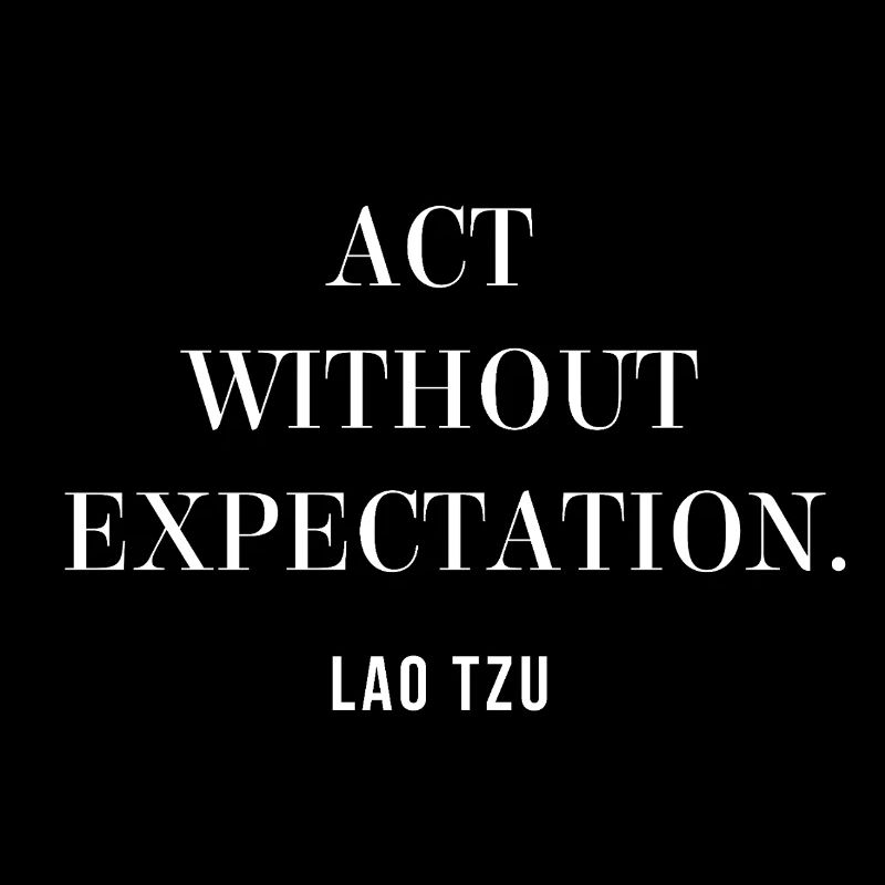 Act Without Expectation Lao Tzu Quote