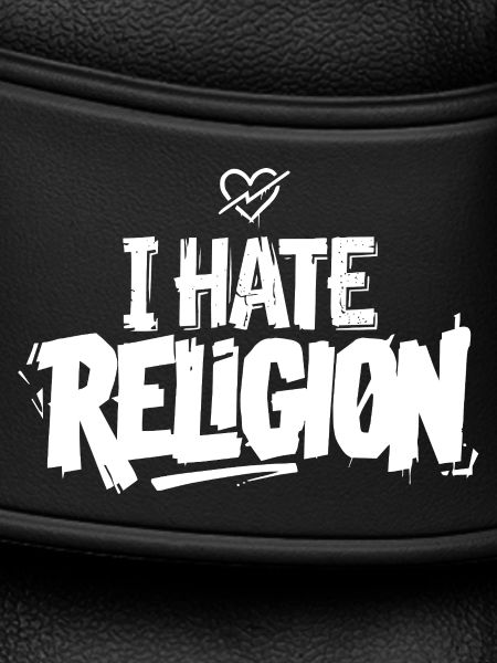 i hate religion