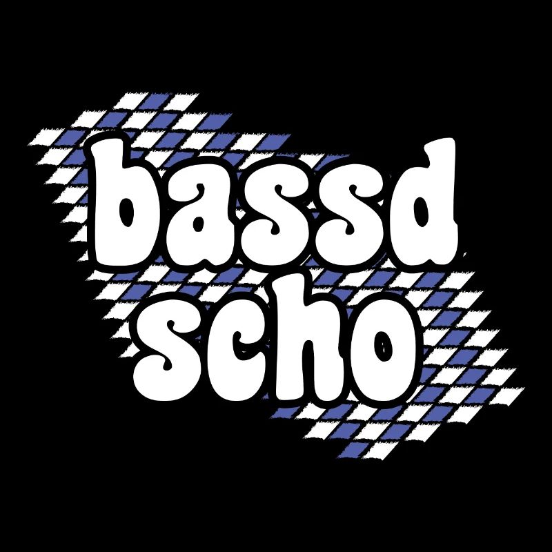 Bayerischer Spruch bassd scho