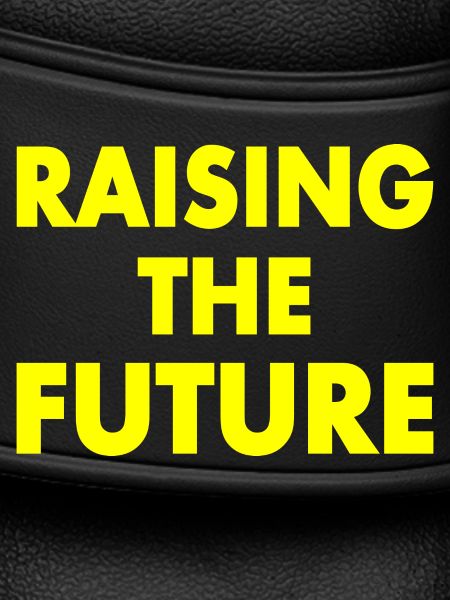 Raising the future
