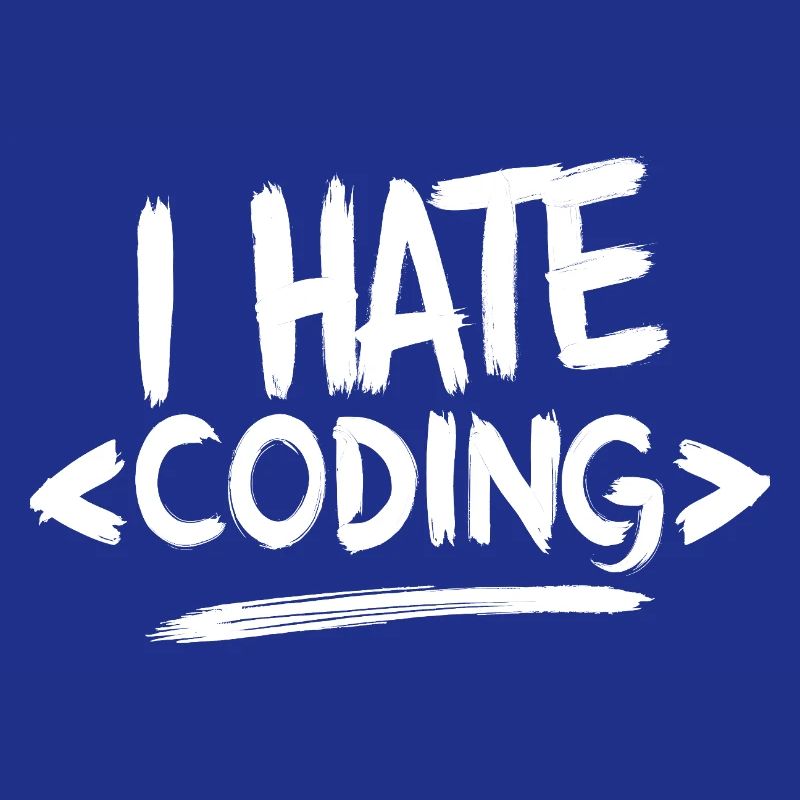 I Hate Coding Computer Web Programmer