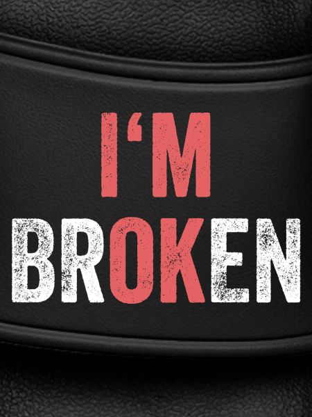 I'm OK I'm Broken