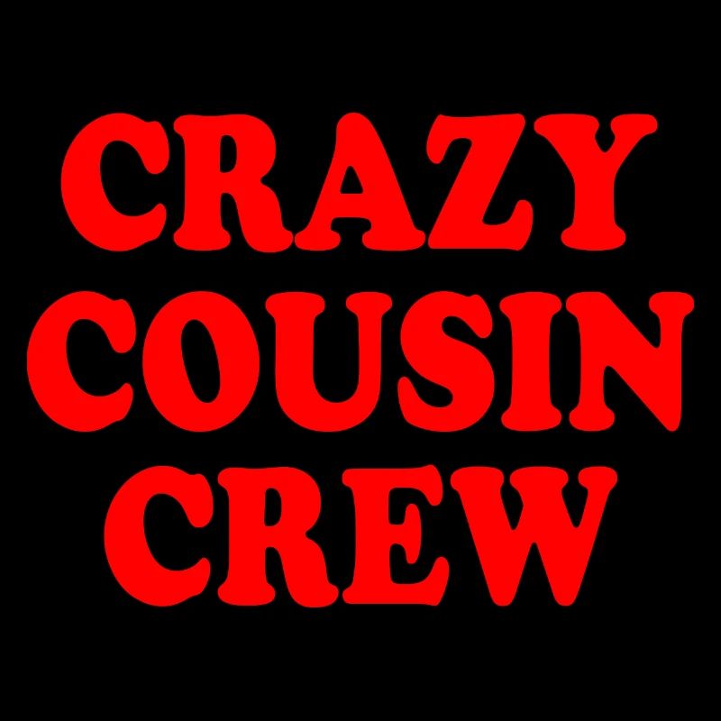 Crazy cousin crew