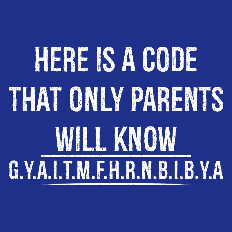 here is a code that only parents will know funny