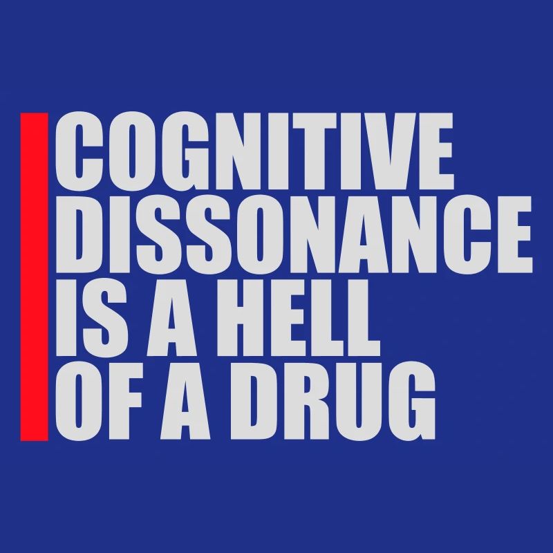 La dissonance cognitive est un sacré dicton.