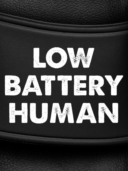 Low Battery Human