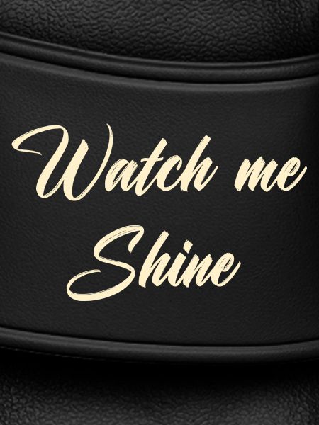 Watch me shine