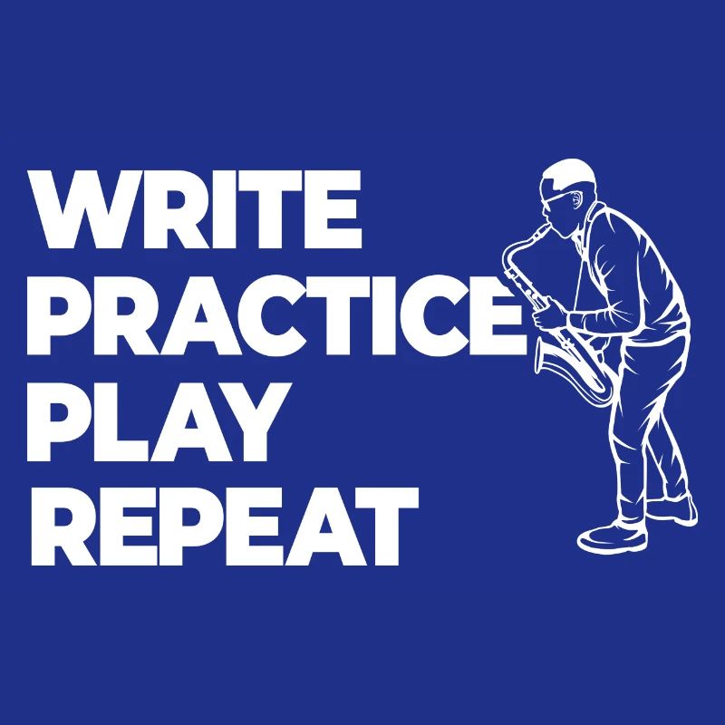 Writing, practicing, playing, repeating