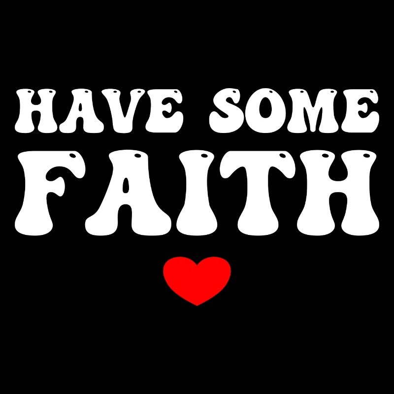 Have Some Faith