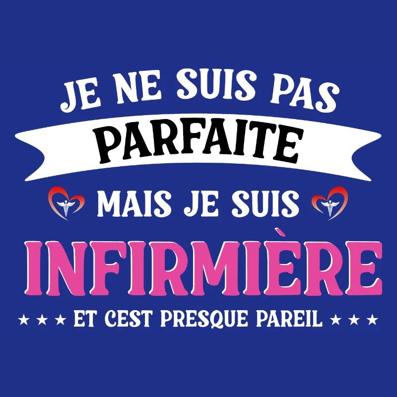Pas parfaite mais infirmière