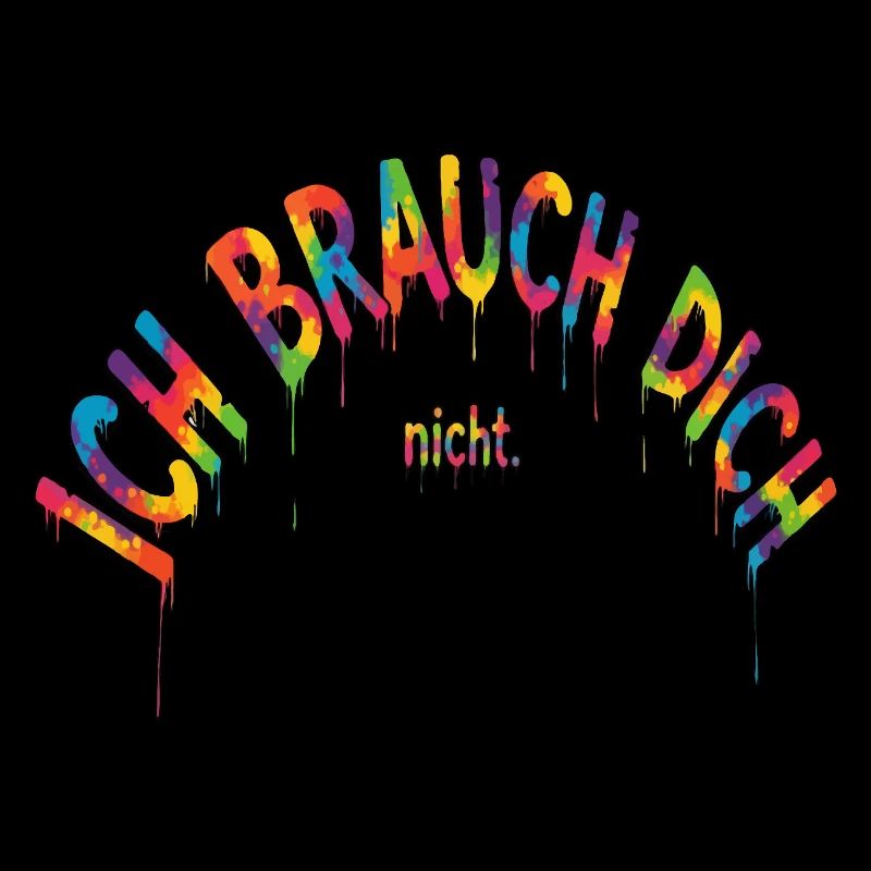 Ich brauch dich nicht