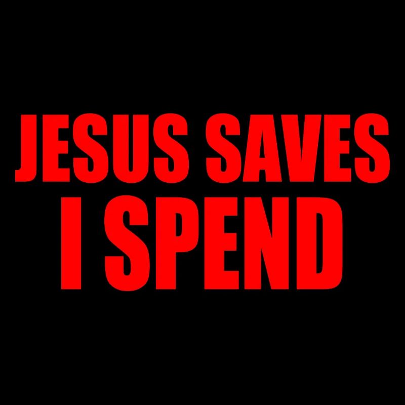 jesus saves i spend