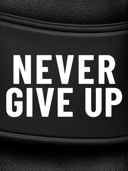 Never give up