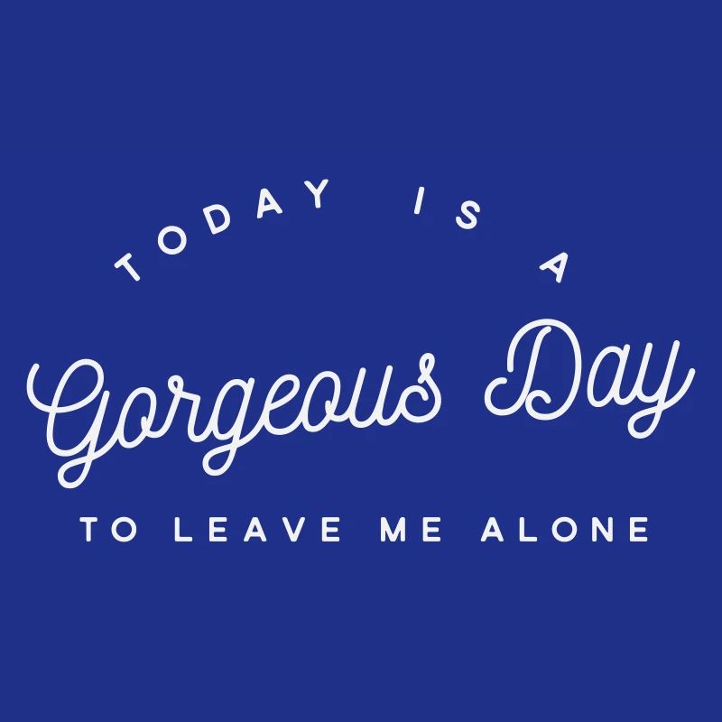 Wunderschöner Tag Leave Me Alone – Sarkastischer Introvertierter