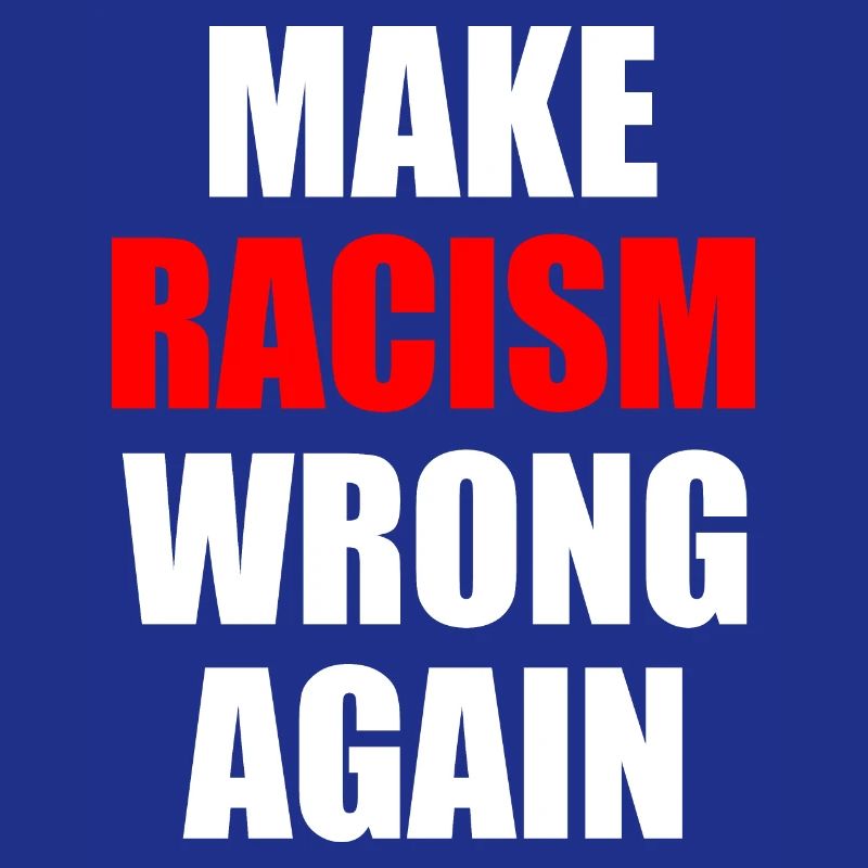 make racism wrong again