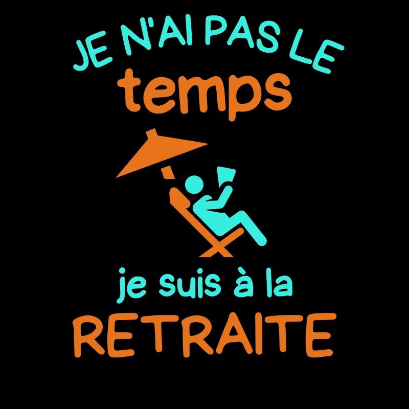 J ai pas le temps j ai retraite