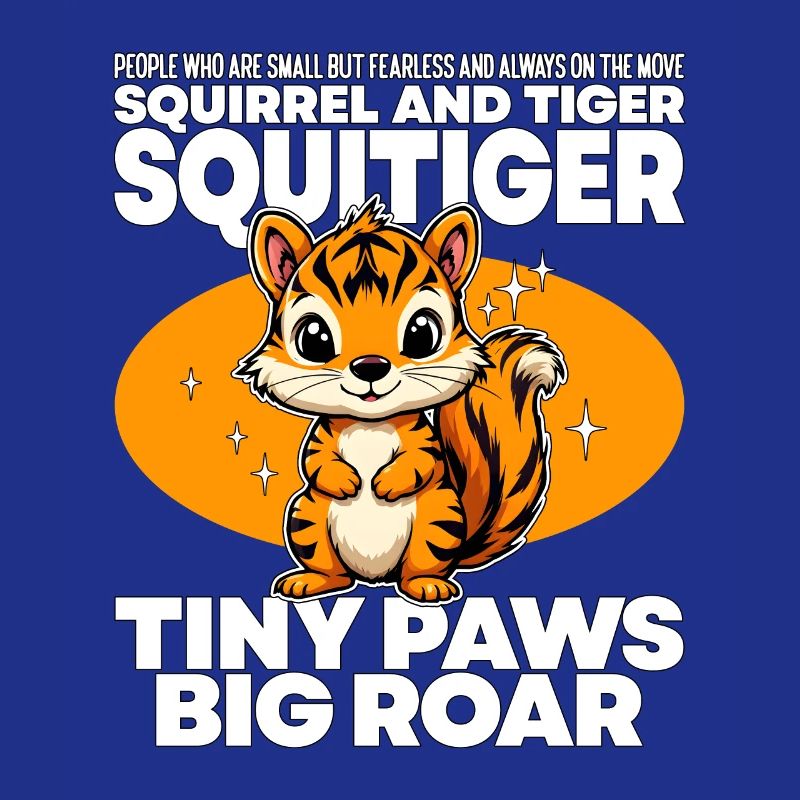 TINY PAWS BIG ROAR - SQUIRREL AND TIGER - SQUITIGE