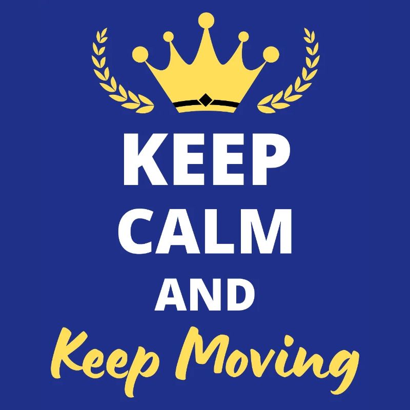 Keep Calm and Keep Moving - Motivation Design