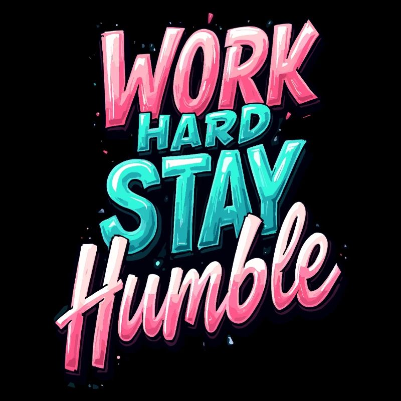 Work Hard Stay Humble