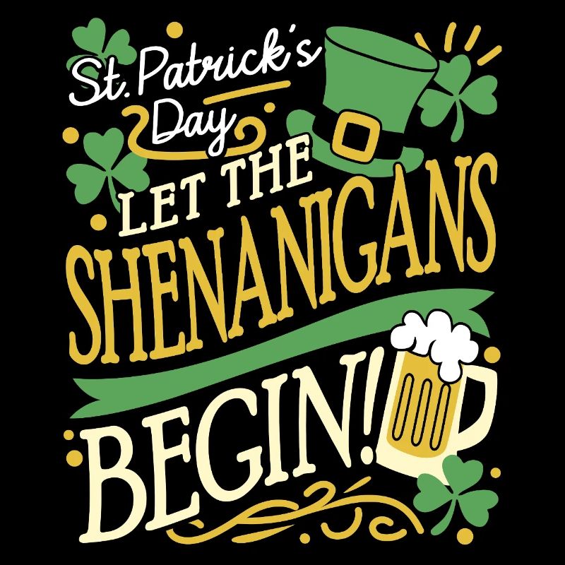Shenanigans ST. PATRICK'S DAY