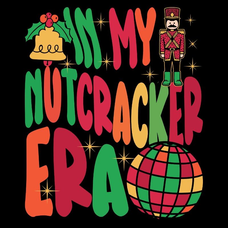 Christmas Xmas Saying In My Nutcracker Era