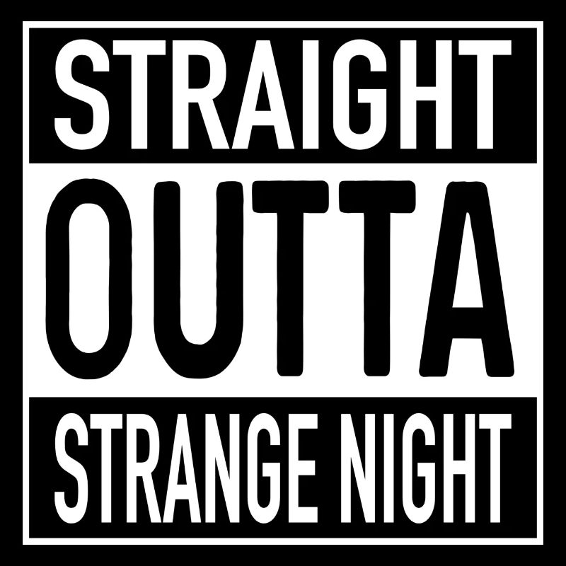 Straight OUTTA Strange Night