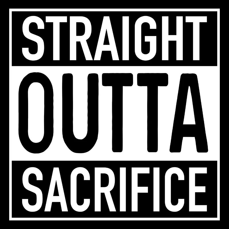 Straight OUTTA Sacrifice