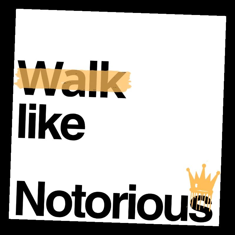 Walk like Notorious
