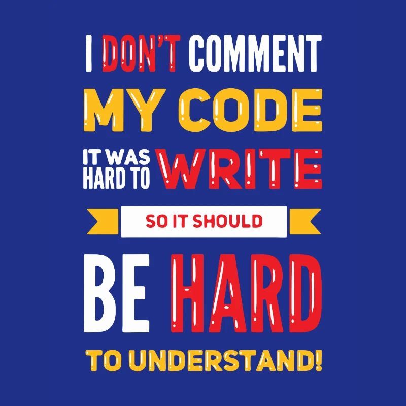 I Don't Comment My Code