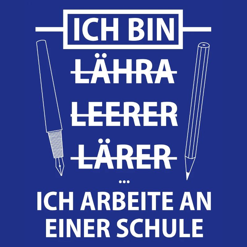 Lehrer Schule Uni Spruch Ich bin Lehrer