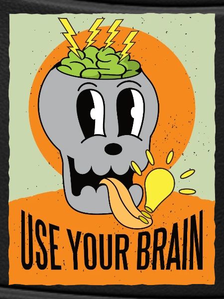Use your brain