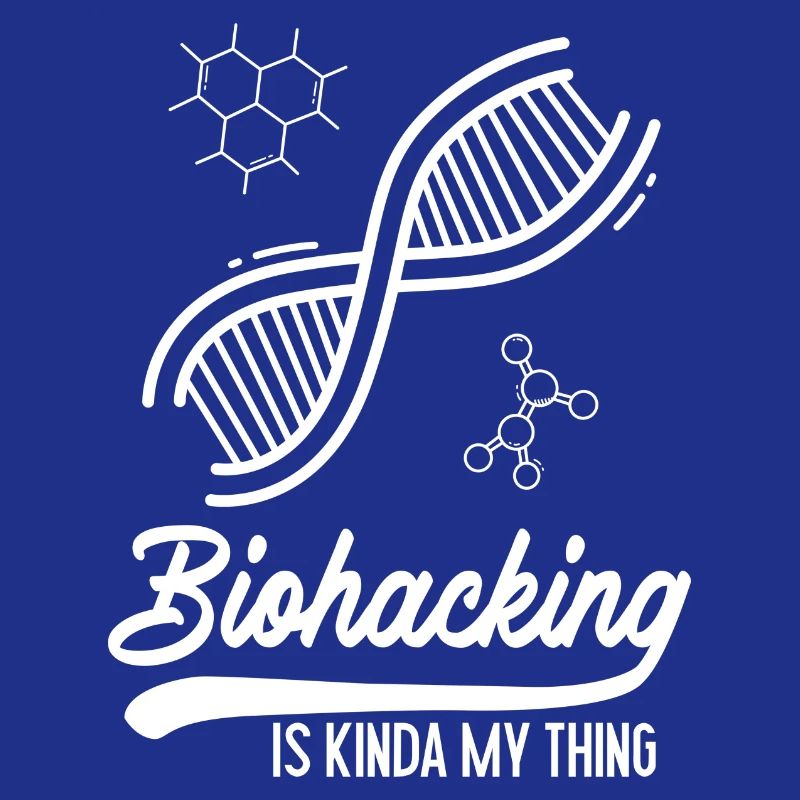 Biohacking is kinda my thing