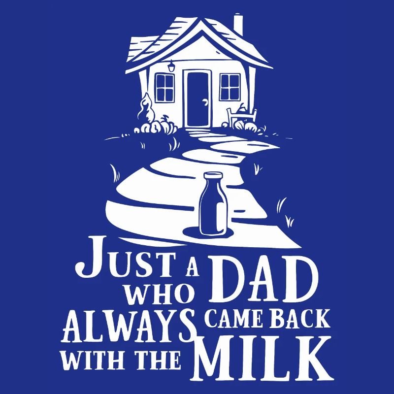 Just a daddy who always came back with the milk
