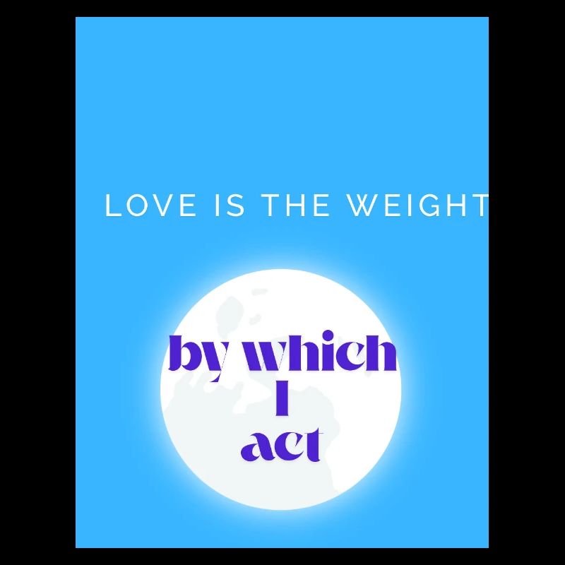 LOVE IS THE WEIGHT